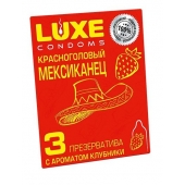 Презервативы с клубничным ароматом  Красноголовый мексиканец  - 3 шт. - Luxe - купить с доставкой в Южно-Сахалинске