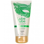 Интимный гель на водной основе Lube Tube Nature - 150 мл. - ORGIE - купить с доставкой в Южно-Сахалинске
