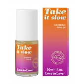 Пролонгирующий гель для мужчин Take It Slow - 30 мл. - Love to Love - купить с доставкой в Южно-Сахалинске