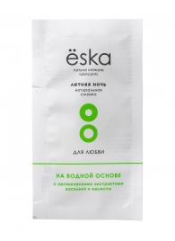 Пробник натурального лубриканта на водной основе Ёska  Летняя ночь  - 7 мл. - Eska - купить с доставкой в Южно-Сахалинске