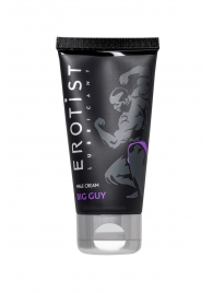 Крем для увеличения пениса Erotist Big Guy - 50 мл. - Erotist Lubricants - купить с доставкой в Южно-Сахалинске