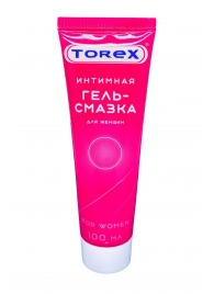 Гель-смазка на водной основе For Women - 100 мл. - Torex - купить с доставкой в Южно-Сахалинске