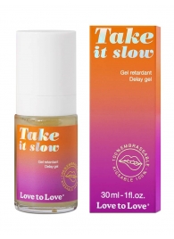 Пролонгирующий гель для мужчин Take It Slow - 30 мл. - Love to Love - купить с доставкой в Южно-Сахалинске