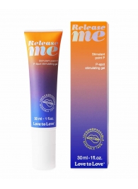 Гель для стимуляции P-зоны Release Me - 30 мл. - Love to Love - купить с доставкой в Южно-Сахалинске